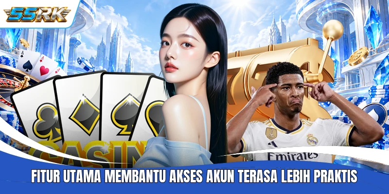 Fitur utama membantu akses akun terasa lebih praktis