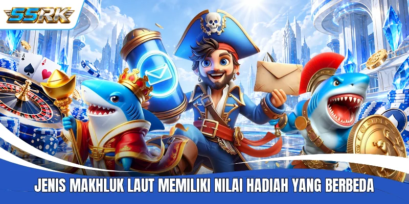 Jenis makhluk laut memiliki nilai hadiah yang berbeda