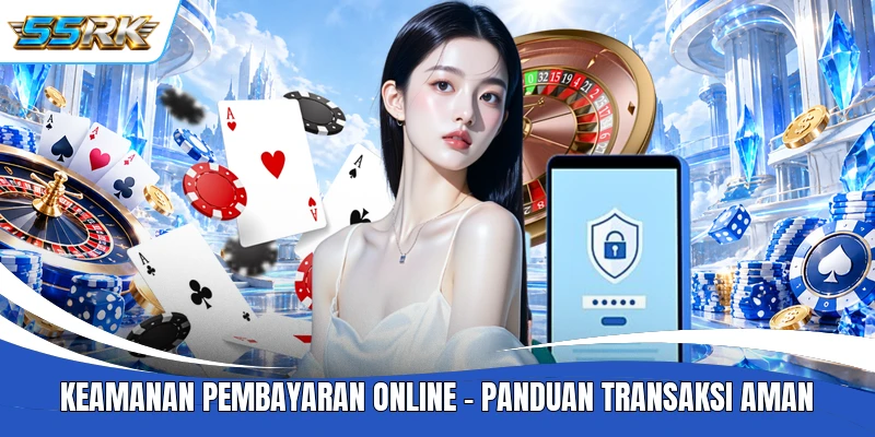 Keamanan Pembayaran Online - Panduan Transaksi Aman