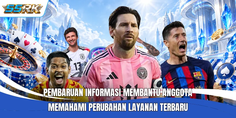 Pembaruan Informasi membantu anggota memahami perubahan layanan terbaru