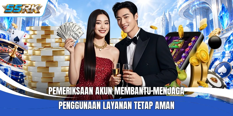 Pemeriksaan akun membantu menjaga penggunaan layanan tetap aman