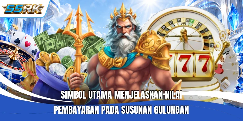 Simbol utama menjelaskan nilai pembayaran pada susunan gulungan