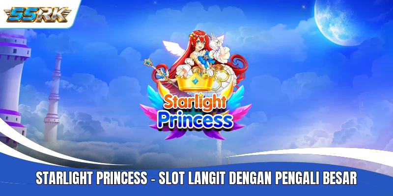 Starlight Princess - Slot Langit Dengan Pengali Besar